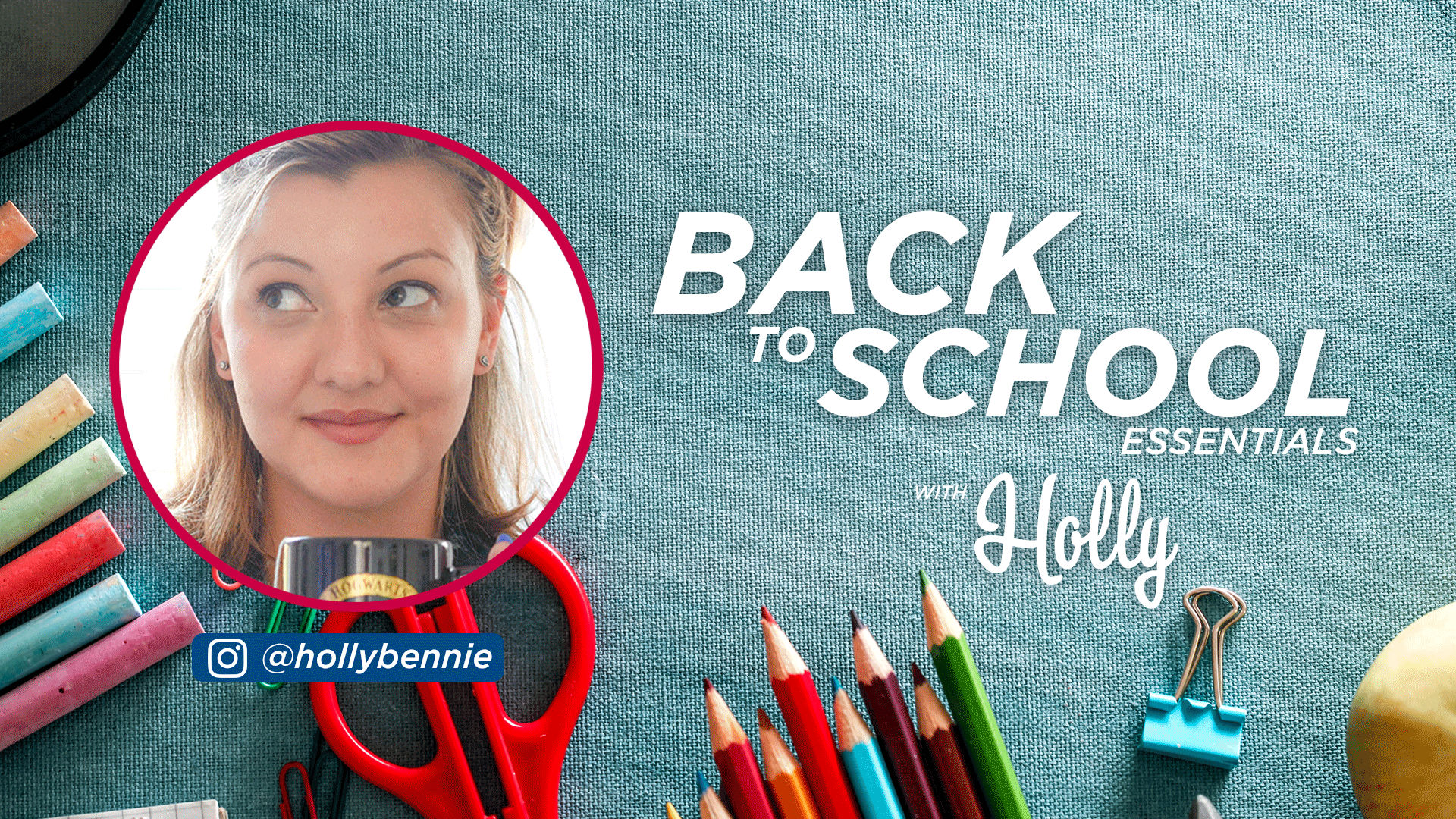 Back to School Essentials: Chosen by Holly, a Mum of 4